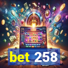 bet 258